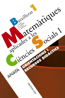Portada del libro Matemàtiques aplicades a les Ciències Socials I. Orientacions i recursos didàctics. - ISBN: 9788466774161