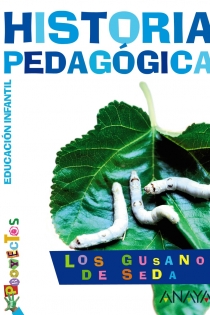 Portada del libro: LOS GUSANOS DE SEDA. Historia pedagógica.