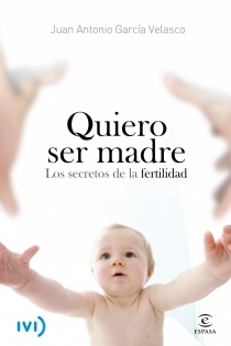 Portada del libro Quiero ser madre - ISBN: 9788467006780