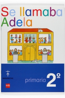 Portada del libro Se llamaba Adela. 2 Primaria. Compañía de María - ISBN: 9788467522839