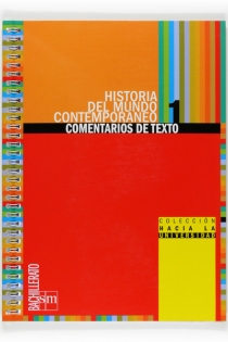 Portada del libro: Historia del mundo contemporáneo. 1 Bachillerato. Colección hacia la universidad: comentarios de texto