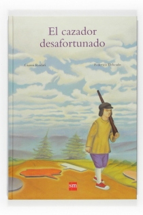 Portada del libro El cazador desafortunado - ISBN: 9788467534429