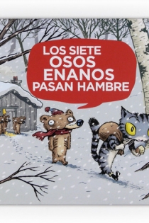 Portada del libro Los siete osos enanos pasan hambre - ISBN: 9788467535334