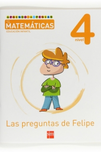 Portada del libro Aprendo a pensar con las matemáticas: Las preguntas de Felipe. Nivel 4. Educación Infantil