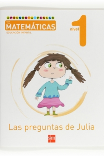 Portada del libro Aprendo a pensar con las matemáticas: Las preguntas de Julia. Nivel 1. Educación Infantil - ISBN: 9788467544923