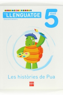 Portada del libro Aprenc a pensar amb el llenguatge: Les històries de Pua. Nivell 5. Educació Infantil - ISBN: 9788467545128