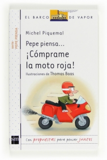 Portada del libro Pepe piensa... ¡Cómprame la moto roja! - ISBN: 9788467554267