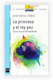 Portada del libro La princesa y el rey pez - ISBN: 9788467556308