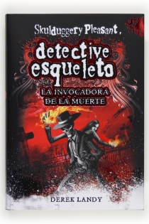 Portada del libro: Detective Esqueleto: La invocadora de la muerte [Skulduggery Pleasant]