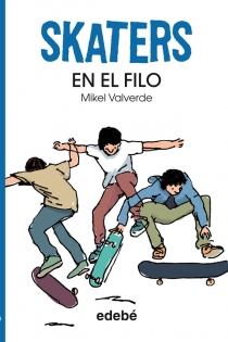 Portada del libro: Skaters 1. En el filo, de Mikel Valverde