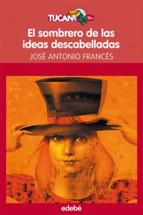 Portada del libro: El sombrero de las ideas descabelladas, de José A. Francés