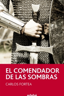 Portada del libro: EL COMENDADOR DE LAS SOMBRAS, de Carlos Fortea