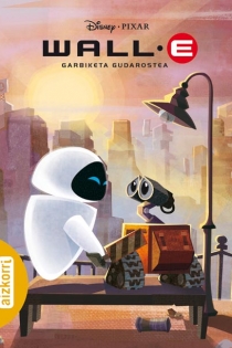 Portada del libro Wall-E. Garbiketa Gudarostea - ISBN: 9788482635491