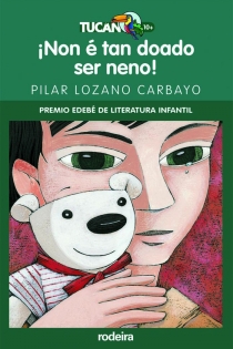 Portada del libro ¡NON É TAN DOADO SER NENO! (PREMIO EDEBÉ INFANTIL) - ISBN: 9788483491508
