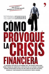 Portada del libro Cómo provoqué la crisis financiera