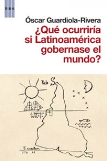 Portada del libro: Si Latinoamérica gobernase el mundo
