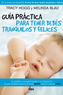 Portada del libro Guía práctica para tener bebés tranquilos y felices - ISBN: 9788490064801