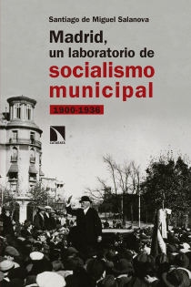 Portada del libro: Madrid, un laboratorio de socialismo municipal . 1900-1936