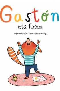 Portada del libro Gastón está furioso - ISBN: 9788491824503