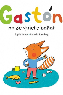 Portada del libro Gastón no se quiere bañar - ISBN: 9788491824510