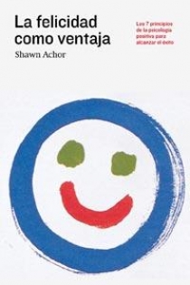 Portada del libro La felicidad como ventaja - ISBN: 9788492981694