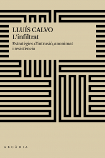 Portada del libro: L'infiltrat . Estratègies d'intrusió, anonimat i resistència