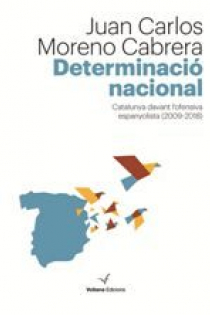 Portada del libro Determinació nacional . Catalunya davant l'ofensiva espanyolista (2009-2018) - ISBN: 9788494823886