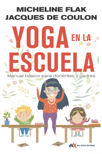 Portada del libro YOGA EN LA ESCUELA . Manual básico para docentes y padres - ISBN: 9788494947025
