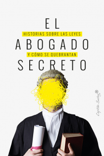 Portada del libro El abogado secreto - ISBN: 9788494966750
