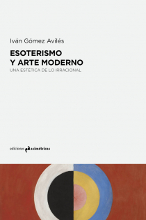 Portada del libro ESOTERISMO Y ARTE MODERNO . Una estética de la irracional - ISBN: 9788494979811