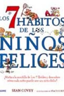 Portada del libro Los siete hábitos de los niños felices - ISBN: 9788498014006