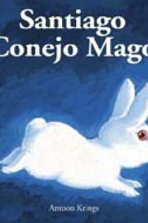 Portada del libro Bichitos Curiosos. Santiago conejo mago
