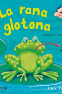 Portada del libro La rana glotona - ISBN: 9788498254372