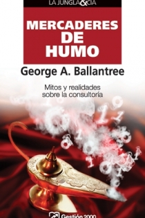 Portada del libro Mercaderes de humo. Mitos y realidades sobre la consultoría - ISBN: 9788498750065