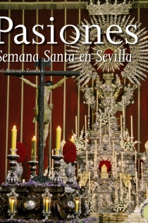 Portada del libro Pasiones. La Semana Santa en Sevilla - ISBN: 9788498771732