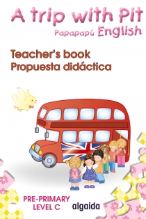 Portada del libro: A trip with Pit. Papapapú English. Pre-Primary Level C. Teacher ' s book
