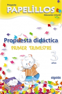 Portada del libro Propuesta didáctica. Proyecto Papelillos 3 años Educación Infantil - ISBN: 9788498774351