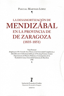 Portada del libro: DESAMORTIZACIÓN DE MENDIZÁBAL EN LA PROVINCIA DE ZARAGOZA (1835-1851)