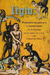 Portada del libro: LEGIO: POSESIÓN DIABÓLICA Y EXORCISMO EN LA EUROPA DE LOS SIGLOS XVI Y XVII