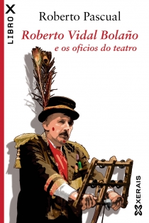 Portada del libro Roberto Vidal Bolaño e os oficios do teatro - ISBN: 9788499144955