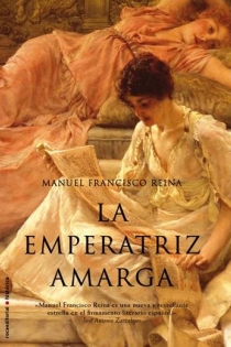 Portada del libro La emperatriz amarga - ISBN: 9788499181028
