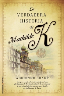 Portada del libro La verdadera historia de Mathilde K - ISBN: 9788499182186