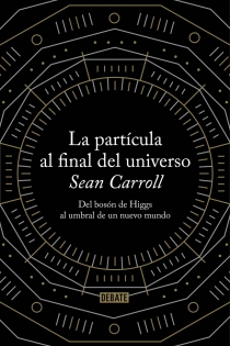 Portada del libro: La partícula al final del universo