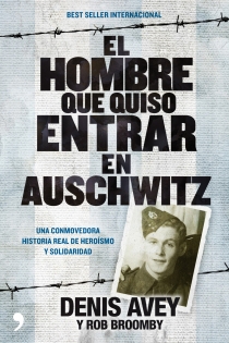 Portada del libro: El hombre que quiso entrar en Auschwitz