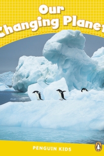 Portada del libro: Penguin Kids 6 Our Changing Planet Reader CLIL