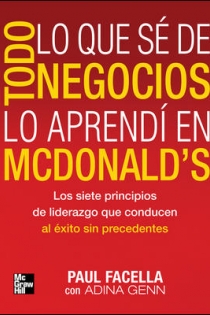 Portada del libro Todo lo que sé de negocios lo aprendí en McDonald¿s