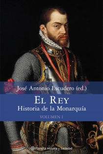 Portada del libro El Rey. Historia de la Monarquía. Volumen 1