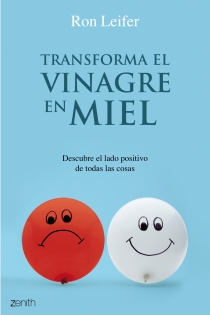 Portada del libro Transforma el vinagre en miel - ISBN: 9788408079804