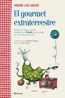 Portada del libro El gourmet extraterrestre - ISBN: 9788408107132