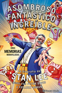 Portada del libro Stan Lee. Asombroso, Fantástico, Increíble: Unas memorias maravillosas . La biografía de Stan Lee junto con Peter David y Colleen Doran